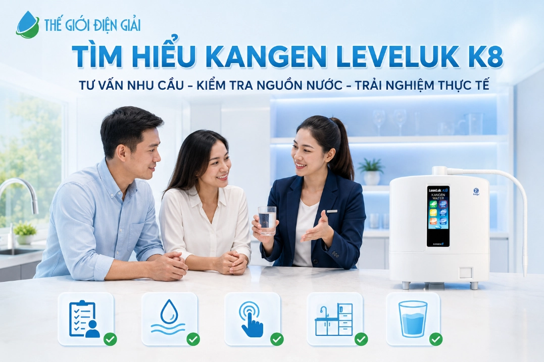 tu-van-trai-nghiem-may-loc-nuoc-kangen-leveluk-k8