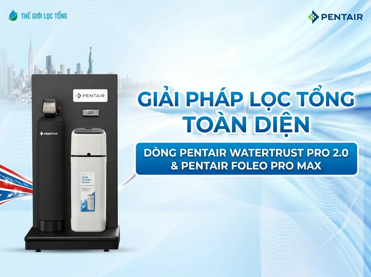 Pentair WaterTrust Pro Series 2.0 & Pentair Foleo Pro Max