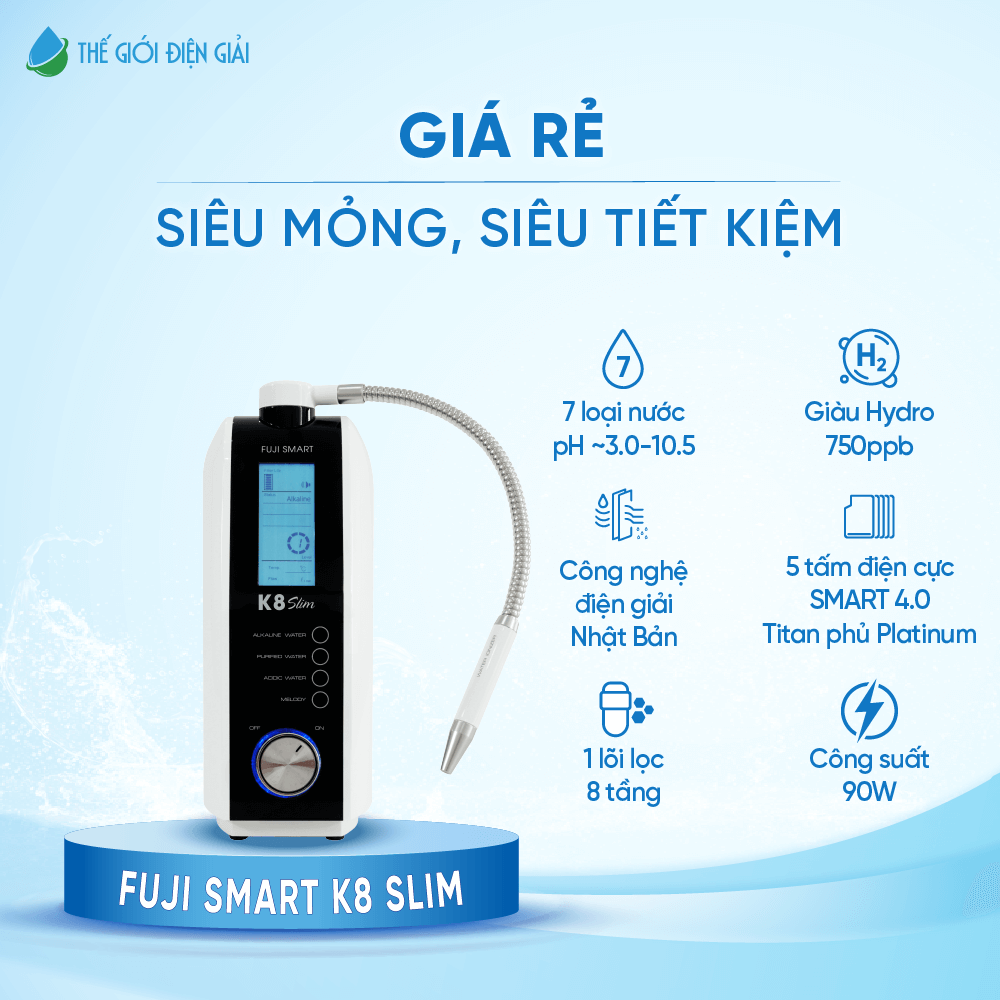 Máy lọc nước điện giải iON kiềm Fuji Smart K8 Slim bảo dưỡng miễn phí trọn đời máy đến 25 năm