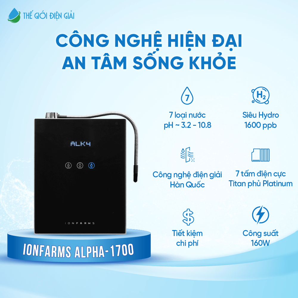 Máy lọc nước điện giải iON kiềm IonFarms Alpha-1700 miễn phí bảo dưỡng đến 30 năm
