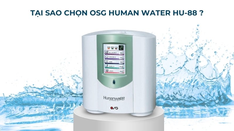tai-sao-nen-chon-osg-human-water-hu-88